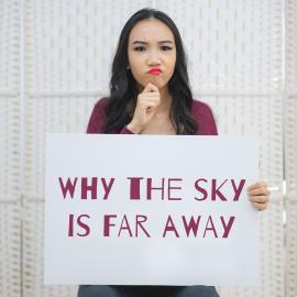 Why The Sky Is Far Away
